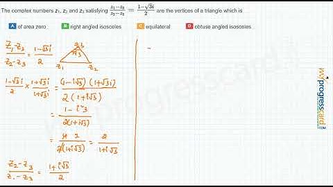 The complex numbers z1, z2 and z3 satisfying are the vertices of a triangle which is