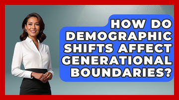 How Do Demographic Shifts Affect Generational Boundaries? - Demographic Data Answers