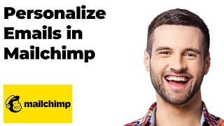 How to Personalize Emails in Mailchimp (Full Guide)