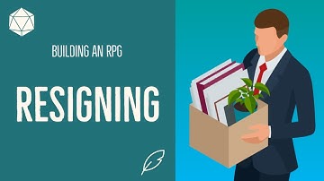 Building an RPG: Resigning