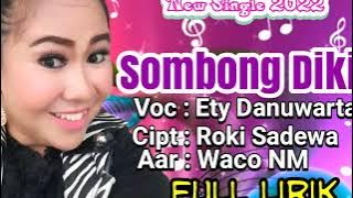 Single _Terbaru_2022 | Sombong Dikit••Vocal:Ety Danuwarta(Full Lirik)