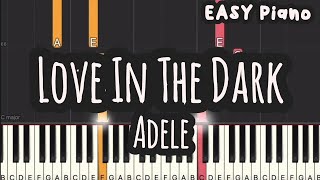 Adele - Love In The Dark (Easy Piano, Piano Tutorial) Sheet