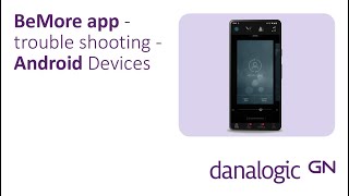 BeMore app for Danalogic hearing aids - how to use & trouble shooting for Android devices