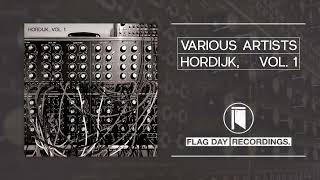 V/A - Hordijk, Vol. 1 | Flag Day Recordings (FDR65)