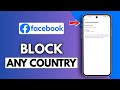 How to Block Country on Facebook Page?