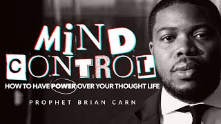 PART 1: “MIND CONTROL” - Prophet Brian Carn  | October 15, 2023