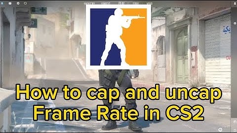 How To Cap & Uncap Frame Rate in CS2 - Counter Strike 2 (Easy Fix)