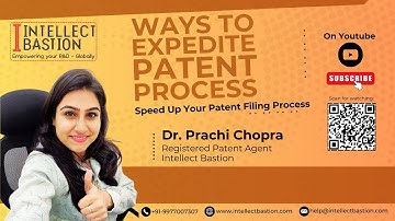 Ways to Expedite Patent Process |  Speed Up Patent Filing | Dr. Prachi Chopra | Intellect Bastion