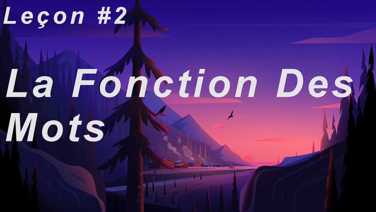 La Fonction Des Mots | Leçon #2