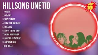 Hillsong Unetid Greatest Hits ~ Top 10 Best Songs To Listen in 2024