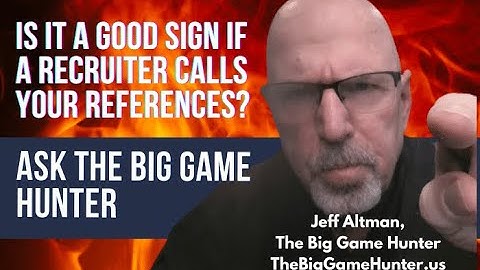 Is It a Good Sign If a Recruiter Calls Your References? | JobSearchTV.com