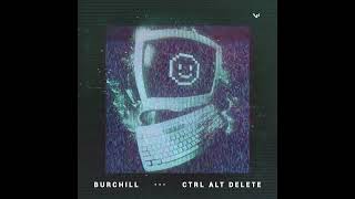 Burchill - CTRL ALT DELETE [Westwood Recordings]