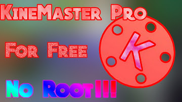 How To Get KineMaster Pro For Free?! No WaterMark Or Root!!! Edit Videos Swifter Than Ever!!!
