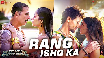 Rang Ishq Ka | Bade Miyan Chote Miyan | Akshay K, Tiger S, Manushi C, Alaya F| Vishal Mishra, Irshad