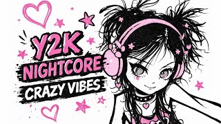 Y2K Nightcore 🎧 Crazy Vibes Mix (NO SKIP) ⚡ Hyper EDM Playlist