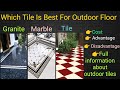 Which Tile is best for outdoor floor / Granite, Marble or Tile / Outdoortile# Parkingtile# floortile