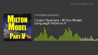 Covert Hypnosis - Milton Model Language Patterns V