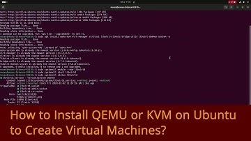 How to Install QEMU or KVM on Ubuntu to Create Virtual Machines