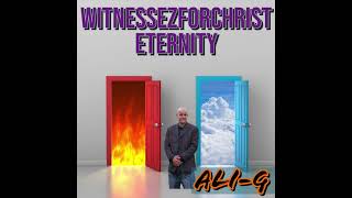 WitnessezForChrist WFC BY ALI G WITNESSEZFORCHRIST ETERNITY