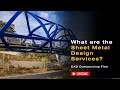 What are Sheet Metal Design Services?