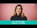 Can better sleep reduce your stress?