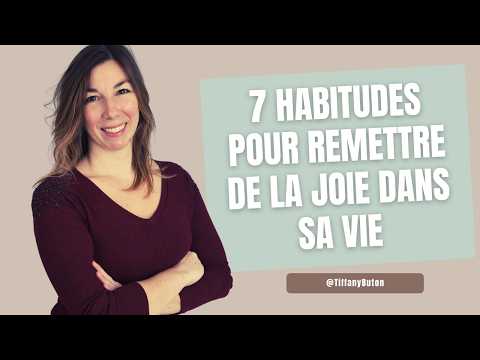 ▶ Tiffany Buton · 7 habitudes pour remettre de la joie et un peu de magie dans ta vie