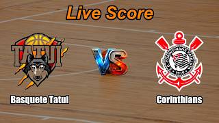 Basquete Tatui vs Corinthians | Brazil Sao Paulo Cup | Live Score