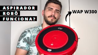 Aspirador Robô WAP W300 | Vale a Pena em 2021?