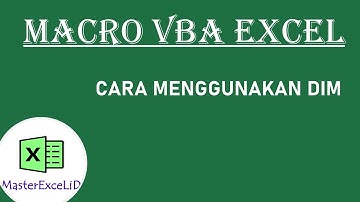VBA Macro Excel: Cara Menggunakan DIM