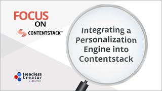 FOCS 7: Integrating a Personalization Engine into Contentstack Profile