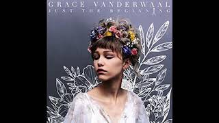 Burned | Grace VanderWaal | Just the Beginning (Audio)