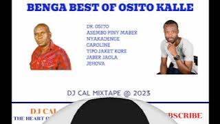 LUO BENGA BEST OF OSITO KALLE MIXTAPE DJ CAL @2023