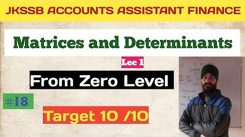 JKSSB Accounts Assistant (Finance)| Mathematics |Matrices and Determinants| lec.no.18|Dilbeer Singh