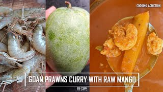 Goan Prawns Curry with raw mango | How to make goan prawns curry | Goan Recipes | Cooking Addiction.