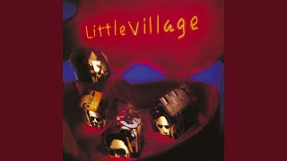 Video thumbnail of "Little Village - Don't Think About Her When You're Trying to Drive"