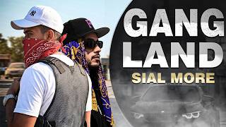 GANG LAND | Sial More (Official Video) | New Punjabi Song 2026