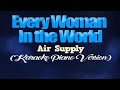 EVERY WOMAN IN THE WORLD - Air Supply (KARAOKE PIANO VERSION)