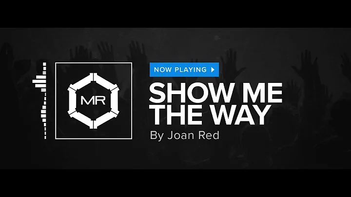 Joan Red - Show Me The Way [HD]