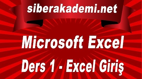 Microsoft Excel Ders 1 - Excel Giriş