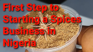 Detailed Steps to Start a Spices Business in Nigeria Class 001