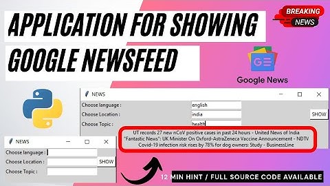 Application for showing google newsfeed in Desktop using python | Python Tutorials in Hindi