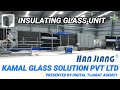 Insulating glass unit  kamal glass solution pvt ltd  beijing hangiang automatic glass machine