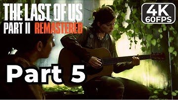 THE LAST OF US 2 REMASTERED PS5 Gameplay Walkthrough Part 5 [4K 60FPS] - No Commentary (FULL GAME)