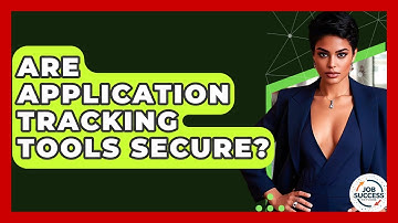 Are Application Tracking Tools Secure? - Job Success Network