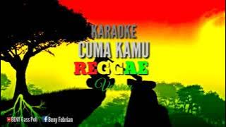 CUMA KAMU - Reggae Version Karaoke (Lirik)