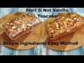 Eggless fruit and nut vanilla tea cake 1 kg full detailed recipe in cups and grams measurements