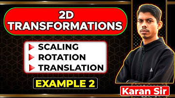 2D Transformations Example | Scaling, Rotation, Translation