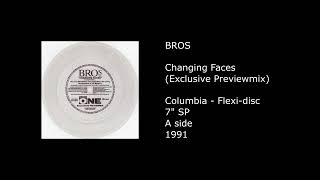 BROS - Changing Faces (Exclusive Previewmix) - 1991