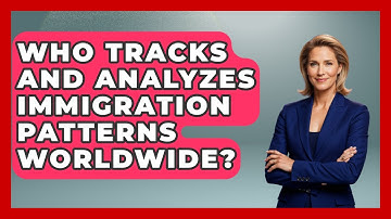 Who Tracks and Analyzes Immigration Patterns Worldwide? | Demographic Data Answers News