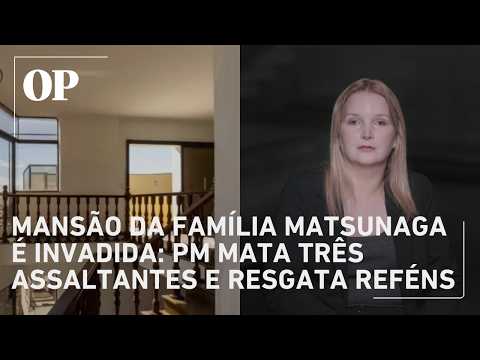 Mansão da família Matsunaga é invadida em SP; PM mata três suspeitos e policial fica ferido